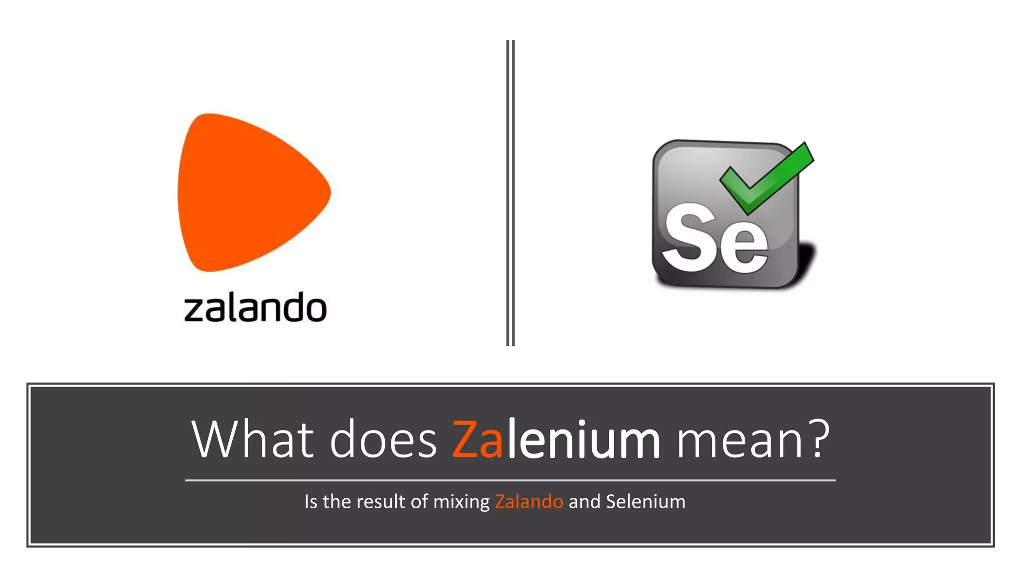 What does Zalenium mean? Is the result of mixing Zalando and Selenium 
