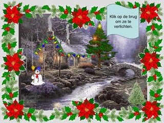 Klik op de brug 
om ze te 
verlichten. 
 