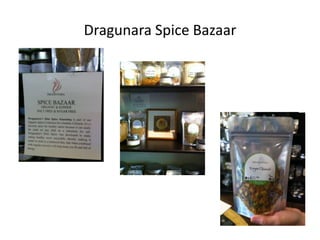 Dragunara Spice Bazaar
 
