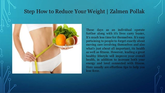 Step How To Reduce Your Weight Zalmen Pollak
