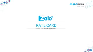 RATE CARD
Applied from : 01/04 - 31/12/2015
 
