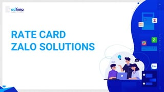 RATE CARD
ZALO SOLUTIONS
 