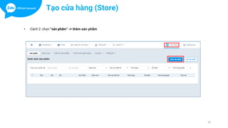 28
Tạo cửa hàng (Store)
• Cách 2: chọn “sản phẩm” -> thêm sản phầm
 