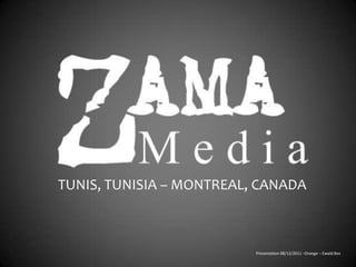 TUNIS, TUNISIA – MONTREAL, CANADA



                          Presentation 08/12/2011 –Orange – Ewald Bos
 
