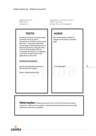 Roteiro Spots 30” – Roteiro Casa da Vó




                                         58
 