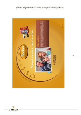 Hotsite – Página Resultado Família – Exemplo Família Nega Maluca




                                                                   70
 