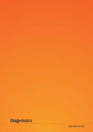 Diagnó ó o stico
                   planejamento
 