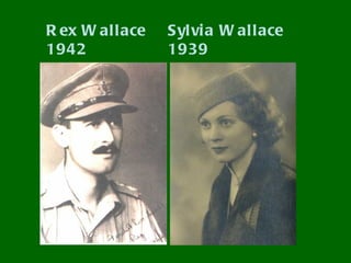 R ex W allace   Sylvi a W al l ace
1942            1939
 