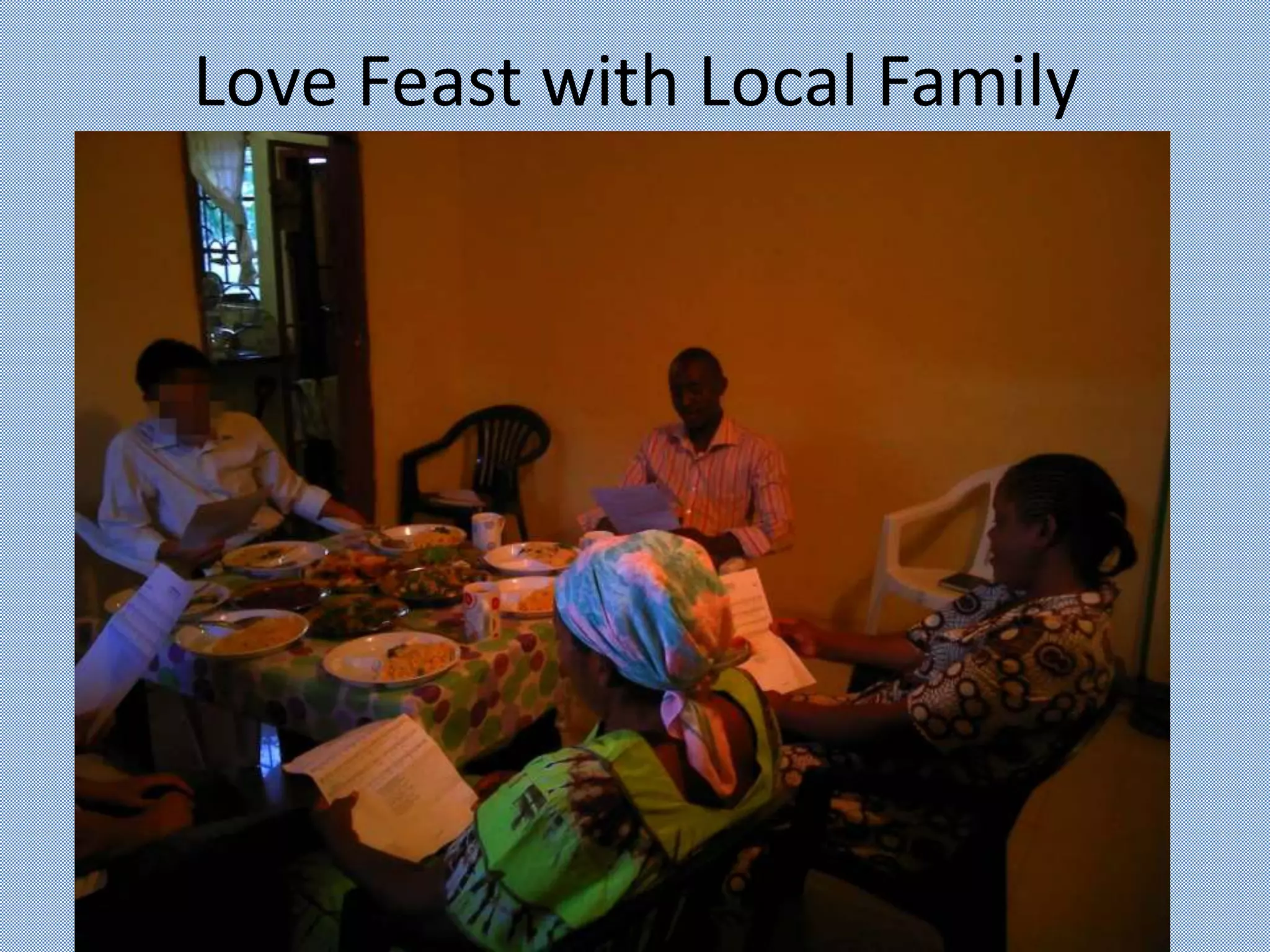Love Feast with Local Family
 