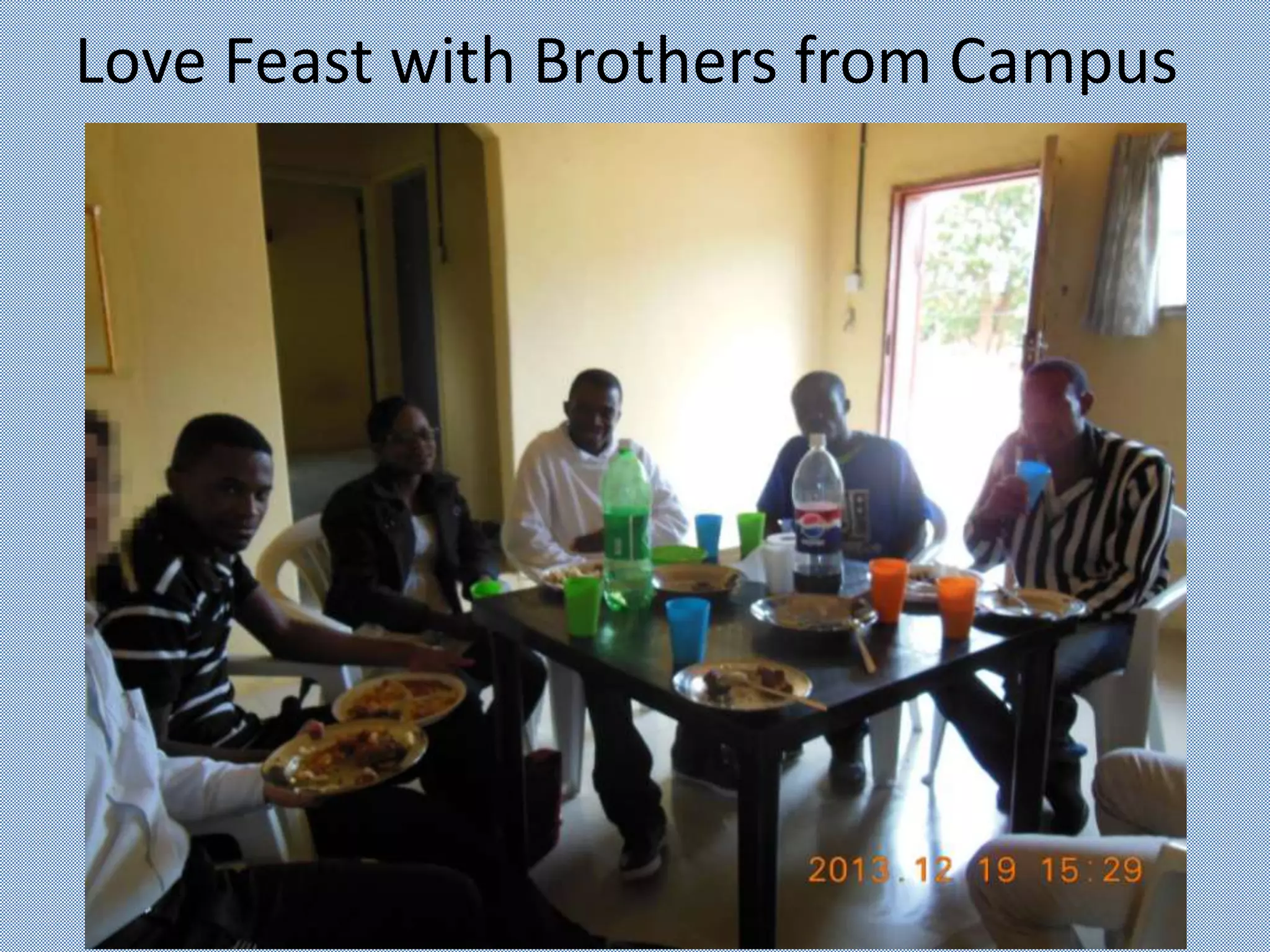Love Feast with Brothers from Campus
 