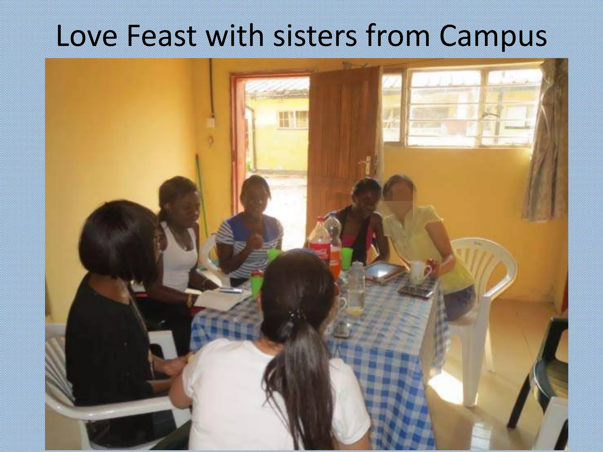 Love Feast with sisters from Campus
 
