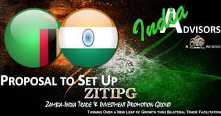 ZAMBIA-INDIA TRADE & INVESTMENT PROMOTION GROUP
 