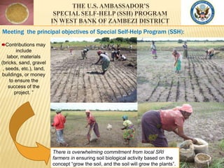 THE U.S. AMBASSADOR’S
                          SPECIAL SELF-HELP (SSH) PROGRAM
                         IN WEST BANK OF Z...