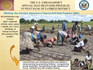 THE U.S. AMBASSADOR’S
                          SPECIAL SELF-HELP (SSH) PROGRAM
                         IN WEST BANK OF Z...