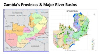Zambia’s Provinces & Major River Basins
 