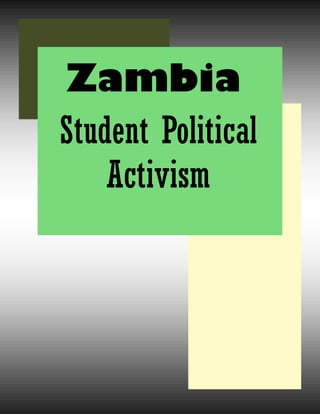 Student Political
Activism
Zambia
 