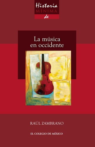 Histaria
0
La música
Sot
RAÚL ZAMBRANO
EL COLEGIO DE MÉXICO
 