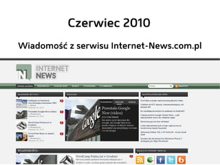 Czerwiec 2010
Wiadomość z serwisu Internet-News.com.pl
 