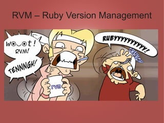 RVM – Ruby Version Management
 