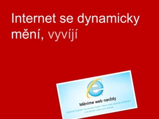 Internet se dynamicky mění, vyvíjí