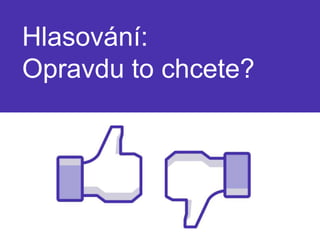Hlasování: Opravdu to chcete?