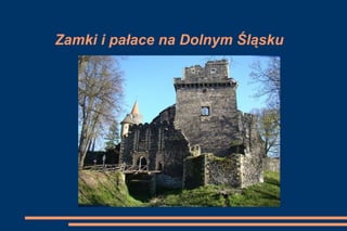 Zamki i pałace na Dolnym Śląsku 