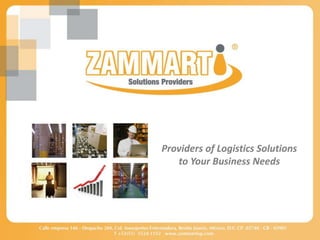 Providers of Logistics Solutions
   to Your Business Needs
 