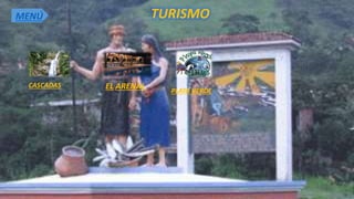 TURISMO
CASCADAS EL ARENAL PLAYA VERDE
MENÚ
 