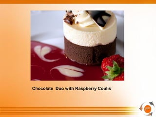 Chocolate Duo with Raspberry Coulis
 