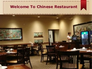 Welcome To Chinese Restaurant
 
