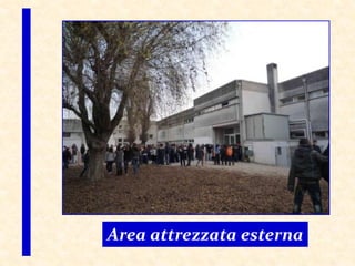 Area attrezzata esterna
 