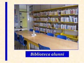 Biblioteca alunni
 