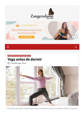 ὐ
Yoga antes de dormir
ὕ 7 months ago Anne
Blog Meditation Português Yoga
This website uses cookies to improve your experience. We'll assume you're ok with this, but you can opt-out if
 