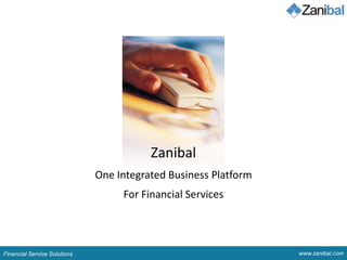 ZanibalOne Integrated Business Platform For Financial Services 