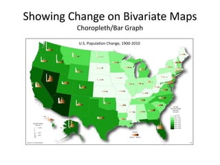 Showing Change on Bivariate Maps
Choropleth/Bar Graph
 