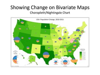 Showing Change on Bivariate Maps
Choropleth/Nightingale Chart
 