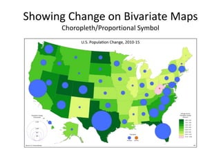 Showing Change on Bivariate Maps
Choropleth/Proportional Symbol
 