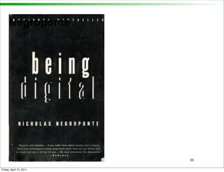Negroponte




                         95


Friday, April 15, 2011
 