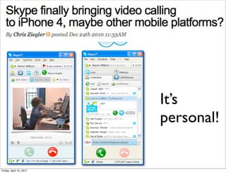 It’s
                         personal!


Friday, April 15, 2011
 