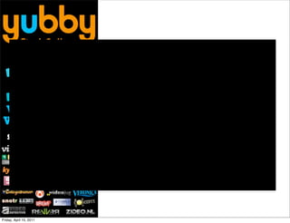 Make your
                         own company
                          TV Channel

Friday, April 15, 2011
 