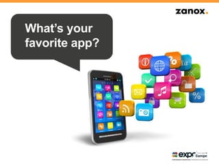 What’s your
favorite app?
 