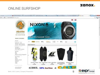 ONLINE SURFSHOP
9Berlin | 2013 | zanox | Company Presentation
 