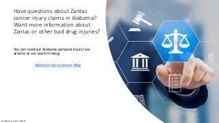 Have questions about Zantac
cancer injury claims in Alabama?
Want more information about
Zantac or other bad drug injuries...