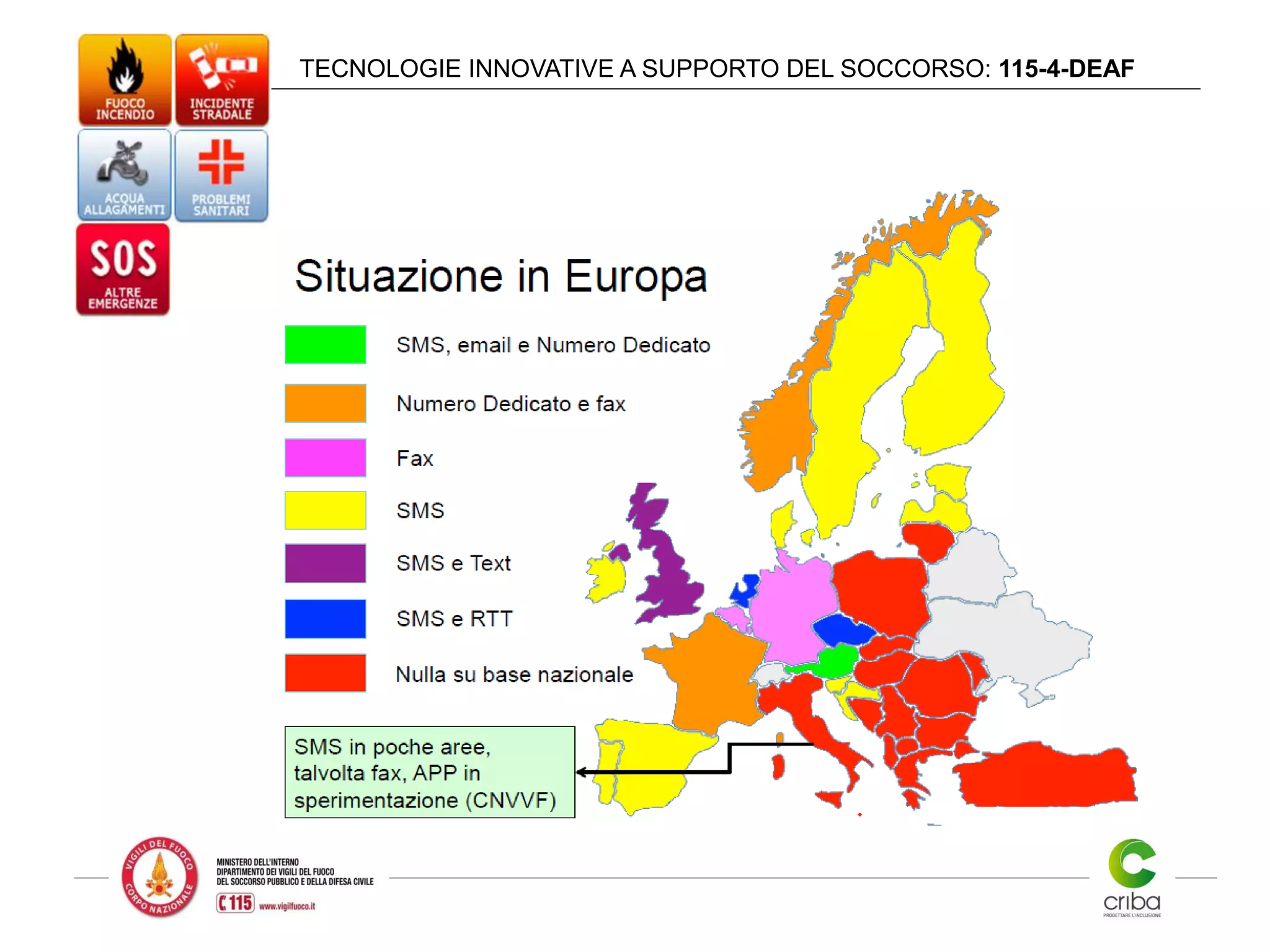 TECNOLOGIE INNOVATIVE A SUPPORTO DEL SOCCORSO: 115-4-DEAF
 