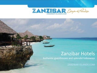 Zanzibar Hotels Authentic guesthouses and splendid hideaways ZANZIBAR-ISLANDS.COM 