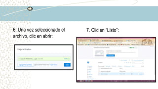 6. Una vez seleccionado el
archivo, clic en abrir:
7. Clic en “Listo”:
 