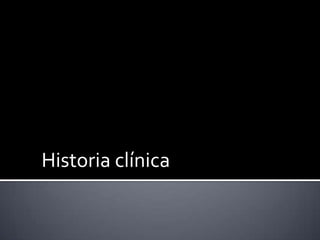 Historia clínica
 