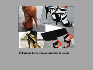 Disfruta una buena imagen de zapatillas de esta era
 