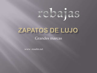 Zapatos de lujoGrandes marcasrebajaswww .rosalin.net