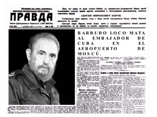 BARBUDO LOCO MATA AL EMBAJADOR DE CUBA EN EL AEROPUERTO DE MOSCÚ. 